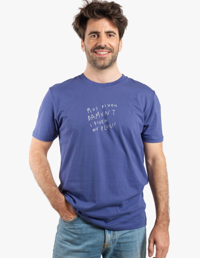 Camiseta "Mos pixen damunt i diuen que plou"