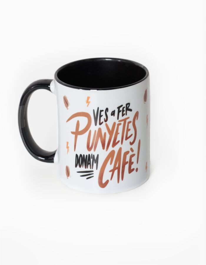 Tassa "Ves a fer punyetes, dona'm cafè"